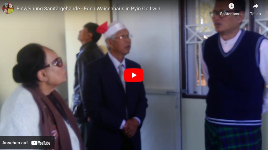 Video: Einweihung Sanitärgebäude - Eden Waisenhaus in Pyin Oo Lwin